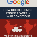 How Google Search Engine Works in War Conditions: A Deep Dive into the Pakistan-India Conflict, Sindoor Operation, and Noor Khan Airbase Attack